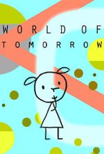 Watch World of Tomorrow (Short 2015) Tvmuse