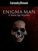 Watch Enigma Man a Stone Age Mystery Tvmuse