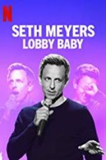 Watch Seth Meyers: Lobby Baby Tvmuse
