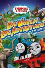 Watch Thomas & Friends: Big World! Big Adventures! The Movie Tvmuse