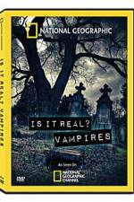 Watch National Geographic: Is It Real? Vampires Tvmuse