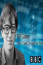 Watch BBC How A Geek Changed the World Bill Gates Tvmuse