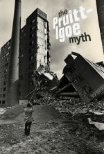 Watch The Pruitt-Igoe Myth Tvmuse