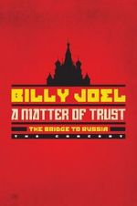 Watch Billy Joel - A Matter of Trust: The Bridge to Russia Tvmuse