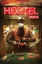 Watch Hostel: Part III Tvmuse