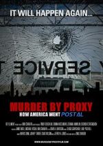 Watch Murder by Proxy: How America Went Postal Tvmuse