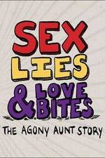 Watch Sex, Lies & Love Bites: The Agony Aunt Story Tvmuse