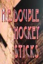 Watch H-E Double Hockey Sticks Tvmuse