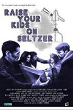 Watch Raise Your Kids on Seltzer Tvmuse