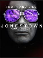 Watch Truth and Lies: Jonestown, Paradise Lost Tvmuse