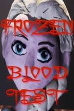 Watch Frozen Blood Test Tvmuse