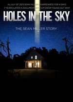 Watch Holes in the Sky: The Sean Miller Story Tvmuse