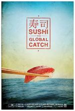 Watch Sushi: The Global Catch Tvmuse
