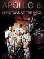Watch Apollo 8: Christmas at the Moon Tvmuse