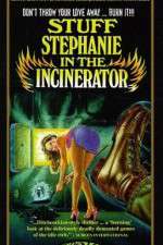 Watch Stuff Stephanie in the Incinerator Tvmuse