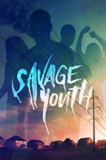 Watch Savage Youth Tvmuse