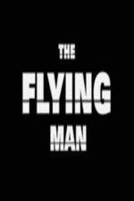 Watch The Flying Man Tvmuse
