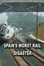 Watch Spain's Worst Rail Disaster Tvmuse