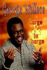 Watch George Wallace: Large and in Charge Tvmuse