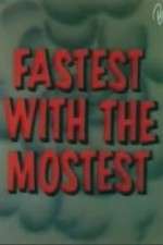 Watch Fastest with the Mostest Tvmuse