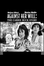 Watch Against Her Will: The Carrie Buck Story Tvmuse