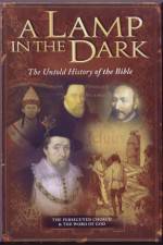 Watch A Lamp in the Dark The Untold History of the Bible Tvmuse