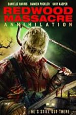 Watch Redwood Massacre: Annihilation Tvmuse