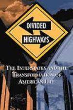 Watch Divided Highways: The Interstates and the Transformation of American Life Tvmuse