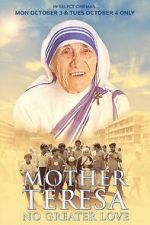 Watch Mother Teresa: No Greater Love Tvmuse