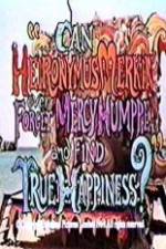 Watch Can Heironymus Merkin Ever Forget Mercy Humppe and Find True Happiness? Tvmuse