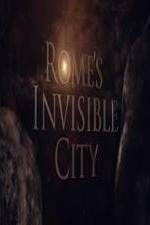 Watch Romes Invisible City Tvmuse