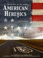 Watch American Heretics: The Politics of the Gospel Tvmuse