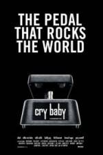 Watch Cry Baby The Pedal that Rocks the World Tvmuse