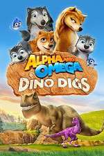 Watch Alpha and Omega: Dino Digs Tvmuse
