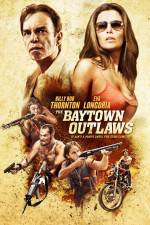 Watch The Baytown Outlaws Tvmuse