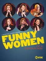 Watch Funny Women of a Certain Age (TV Special 2019) Tvmuse