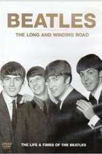 Watch The Beatles, The Long and Winding Road: The Life and Times Tvmuse