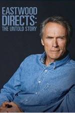 Watch Eastwood Directs: The Untold Story Tvmuse