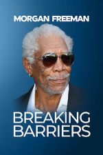 Watch Morgan Freeman: Breaking Barriers Tvmuse