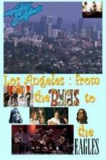 Watch Hotel California: LA from The Byrds to The Eagles Tvmuse