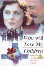 Watch Who Will Love My Children? Tvmuse