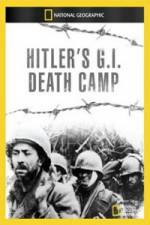 Watch National Geographic Hitlers GI Death Camp Tvmuse