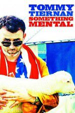Watch Tommy Tiernan: Something Mental Tvmuse