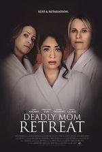 Watch Deadly Mom Retreat Tvmuse