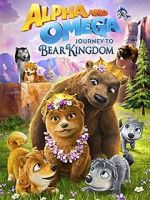 Watch Alpha and Omega: Journey to Bear Kingdom (Short 2017) Tvmuse