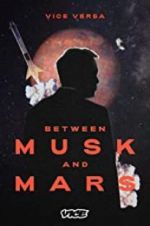 Watch Between Musk and Mars Tvmuse