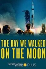 Watch The Day We Walked On The Moon Tvmuse