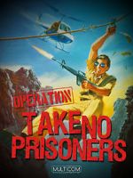 Watch Operation: Take No Prisoners Tvmuse