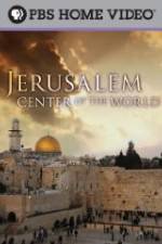 Watch Jerusalem Center of the World Tvmuse