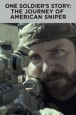 Watch One Soldier's Story: The Journey of American Sniper Tvmuse